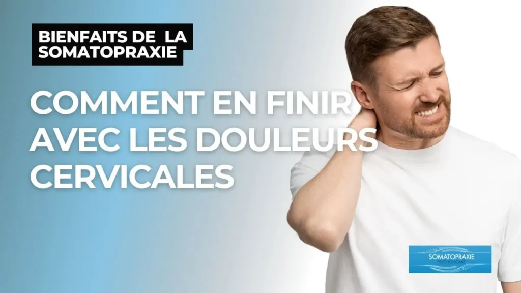 SOMATOPRAXIE POUR SOURLAGER LES DOULEURS CERVICALES
